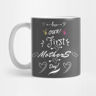 OUR FIrst mothers day! Mug